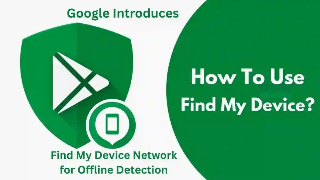 Explore Google's new Find My Device Network for Offline Detection. Learn how to use this new feature to find your phone when it is offline.