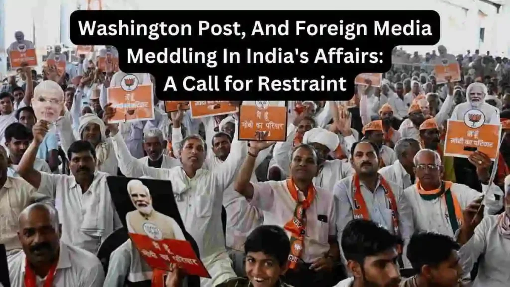 Explore how the Washington Post, New York Times, Bloomberg, and other Foreign Media Agencies have been unlawfully interfering in the domestic and internal affairs of India, resulting in an uproar among the Indian population.